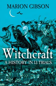 Witchcraft: A History in 13 Trials book cover